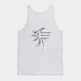 Let The Beauty Of What You Love Be What You Do Quote Rumi Tank Top